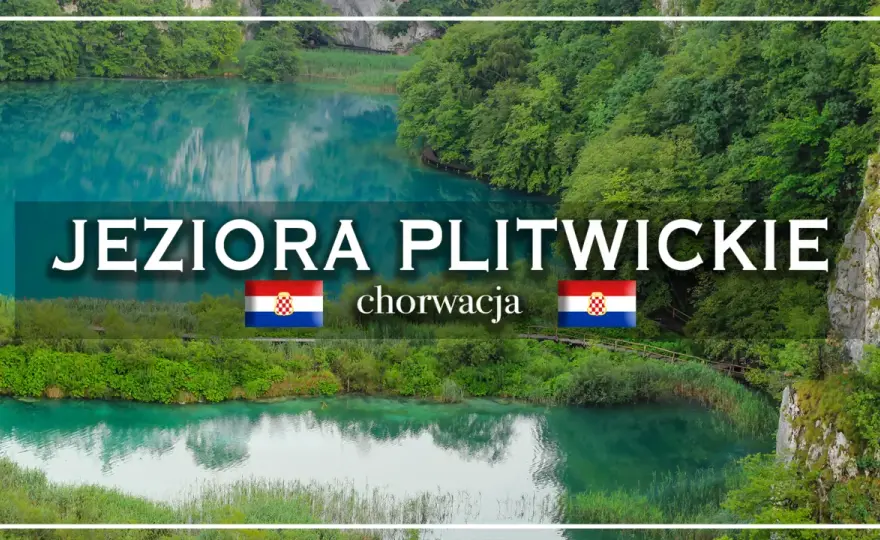 Zadar do Plitwic - Jak zaplanować dojazd i które wejście wybrać?
